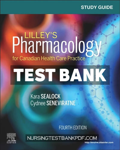 9780323694599-TEST-BANK Test Bank for Study Guide for Lilleys Pharmacology for Canadian Health Care Practice 4th Edition by Sealock