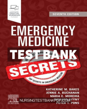 Test Bank for Emergency Medicine Secrets 7th Edition by Bakes