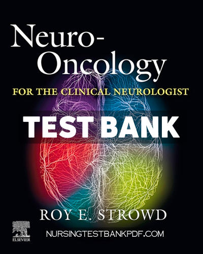 9780323694964-TEST-BANK Test Bank for Neuro Oncology for the Clinical Neurologist 1st Edition by Strowd
