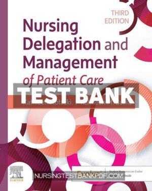 Test Bank for Nursing Delegation and Management of Patient Care 3rd Edition by Motacki