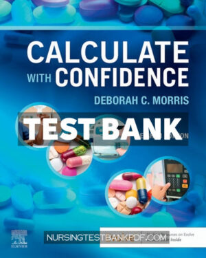 Test Bank for Calculate with Confidence 8th Edition by Morris
