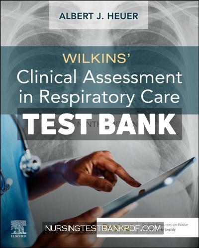 9780323697002-TEST-BANK Test Bank for Wilkins Clinical Assessment in Respiratory Care 9th Edition by Heuer