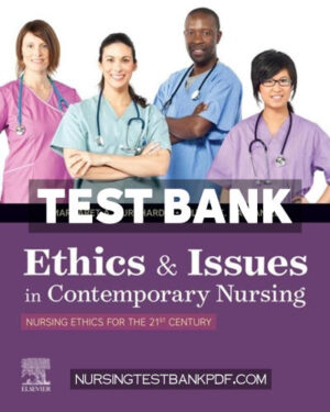 Test Bank for Ethics & Issues In Contemporary Nursing 1st Edition by Burkhardt