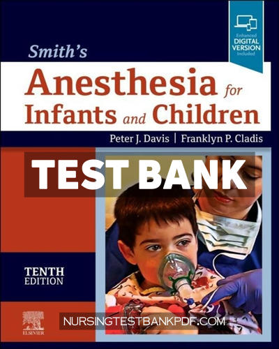 9780323698276-TEST-BANK Test Bank for Smiths Anesthesia for Infants and Children 10th Edition by Davis