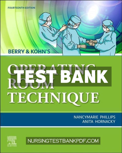 9780323709156-TEST-BANK Test Bank for Berry & Kohns Operating Room Technique 14th Edition by Phillips