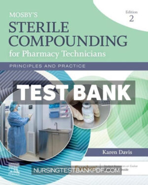 Test Bank for Mosbys Sterile Compounding for Pharmacy Technicians 2nd Edition by Davis