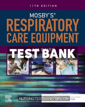 Test Bank for Mosbys Respiratory Care Equipment E Book 11th Edition by Cairo