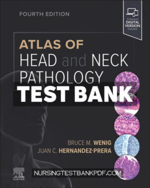 Test Bank for Atlas of Head and Neck Pathology 4th Edition by Wenig