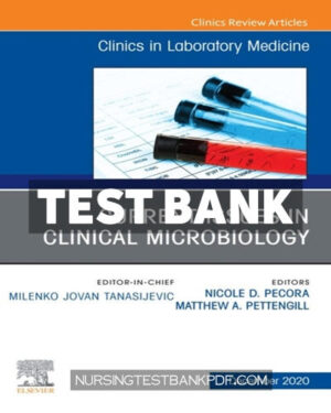 Test Bank for Current Issues in Clinical Microbiology An Issue of the Clinics in Laboratory Medicine 1st Edition by Pecora