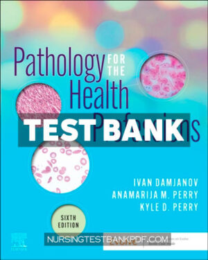 Test Bank for Pathology for the Health Professions 6th Edition by Damjanov