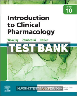 Test Bank for Introduction to Clinical Pharmacology 10th Edition by Visovsky