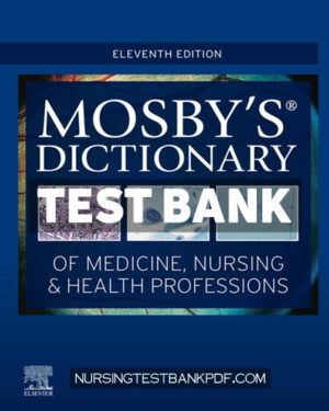 Test Bank for Mosbys Dictionary of Medicine Nursing & Health Professions 11th Edition by Mosby