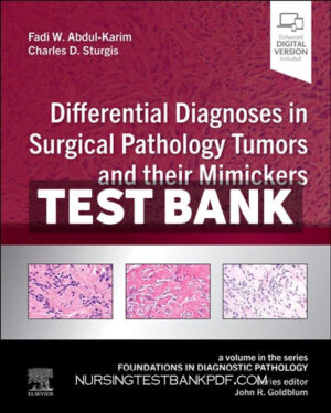 Test Bank for Differential Diagnoses in Surgical Pathology Tumors and their Mimickers by Abdul-Karim