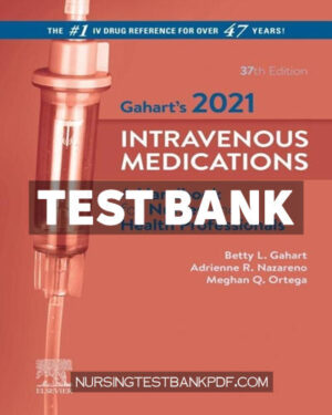 Test Bank for Gaharts 2021 Intravenous Medications 37th Edition by Gahart