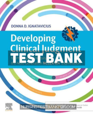 Test Bank for Developing Clinical Judgment 1st Edition by Ignatavicius