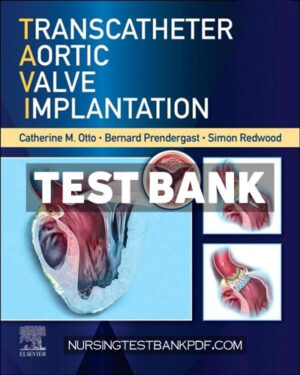 Test Bank for Transcatheter Aortic Valve Implantation by Otto