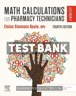 Test Bank for Math Calculations for Pharmacy Technicians 4th Edition by Beale