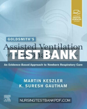 Test Bank for Goldsmiths Assisted Ventilation of the Neonate 7th Edition by Elsevier