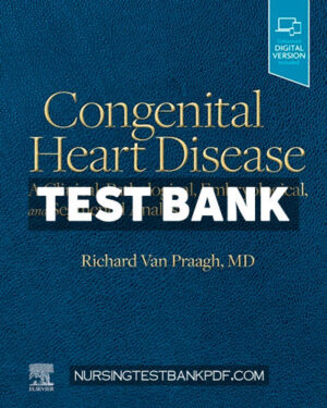 Test Bank for Congenital Heart Disease E Book by Van Praagh
