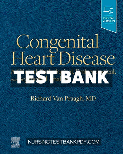 9780323775540-TEST-BANK Test Bank for Congenital Heart Disease E Book by Van Praagh