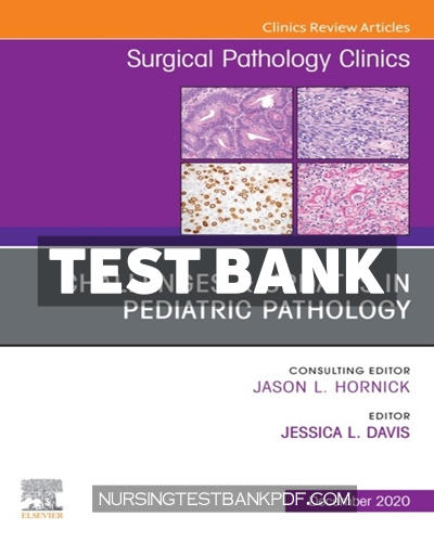 9780323775793-TEST-BANK Test Bank for Challenges & Updates in Pediatric Pathology An Issue of Surgical Pathology Clinics 1st Edition by Davis