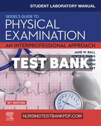 9780323776059-TEST-BANK Test Bank for Student Laboratory Manual for Seidels Guide to Physical Examination 10th Edition by Ball