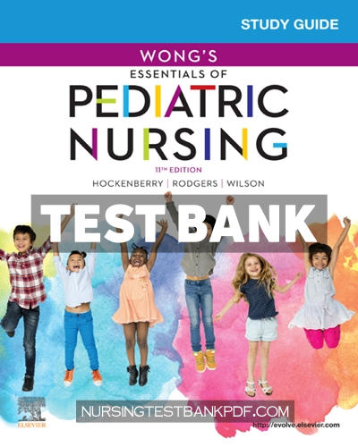 9780323776677-TEST-BANK Test Bank for Study Guide for Wongs Essentials of Pediatric Nursing 11th Edition by Hockenberry