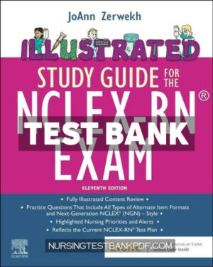 Test Bank for Illustrated Study Guide for the NCLEX RN Exam 11th Edition by Zerwekh