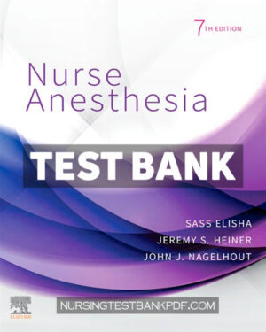 Test Bank for Nurse Anesthesia 7th Edition by Elisha