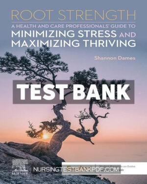 Test Bank for Root Strength 1st Edition by Dames