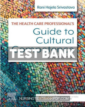 Test Bank for The Health Care Professionals Guide to Cultural Competence 2nd Edition by Srivastava
