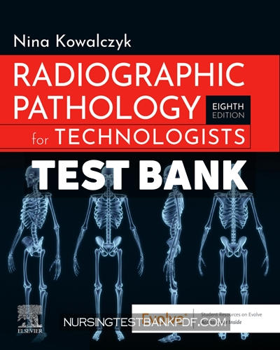 9780323791304-TEST-BANK Test Bank for Radiographic Pathology for Technologists 8th Edition by Kowalczyk