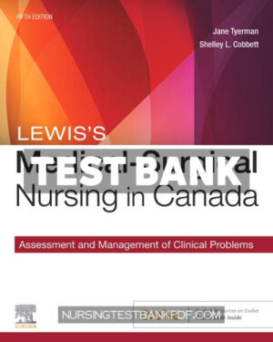 Test Bank for Lewiss Medical Surgical Nursing in Canada 5th Edition by Tyerman