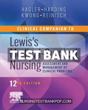 Test Bank for Clinical Companion to Medical Surgical Nursing 12th Edition by Hagler