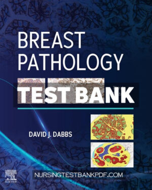 Test Bank for Breast Pathology 3rd Edition by Dabbs