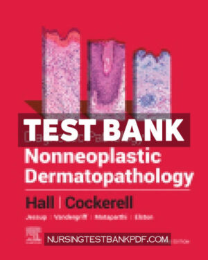 Test Bank for Diagnostic Pathology - Nonneoplastic Dermatopathology 3rd Edition by Hall
