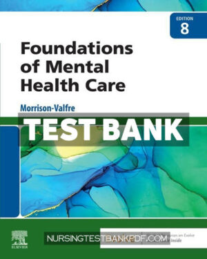Test Bank for Foundations of Mental Health Care E Book 8th Edition by Morrison-Valfre