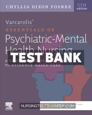 Test Bank for Varcarolis Essentials of Psychiatric Mental Health Nursing 5th Edition by Fosbre