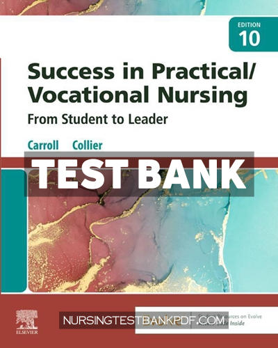 9780323811736-TEST-BANK Test Bank for Success in Practical Vocational Nursing 10th Edition by Carroll