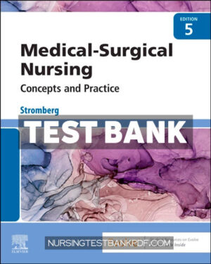 Test Bank for Medical Surgical Nursing 5th Edition by Stromberg