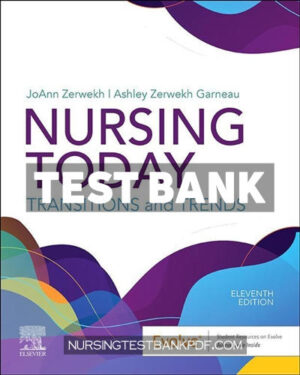 Test Bank for Nursing Today 11th Edition by Zerwekh