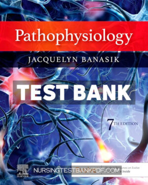 Test Bank for Pathophysiology 7th Edition by Banasik