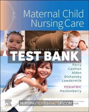 Test Bank for Maternal Child Nursing Care 7th Edition by Perry