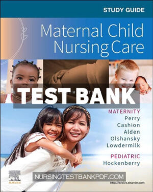 Test Bank for Study Guide for Maternal Child Nursing Care 7th Edition by Perry