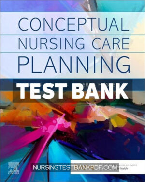 Test Bank for Conceptual Nursing Care Planning by Harding