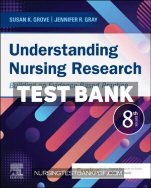 Test Bank for Understanding Nursing Research 8th Edition by Grove