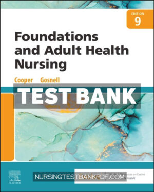 Test Bank for Foundations and Adult Health Nursing 9th Edition by Cooper
