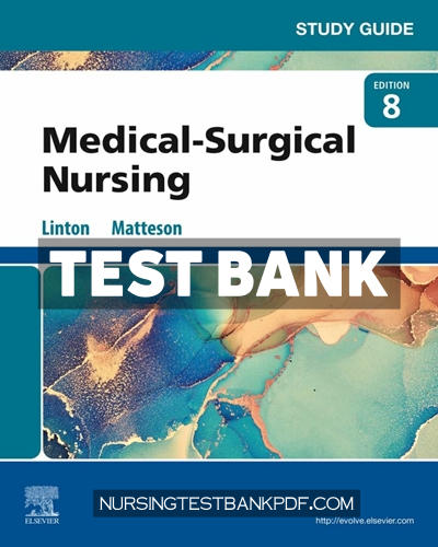 9780323828932-TEST-BANK Test Bank for Study Guide for Medical Surgical Nursing 8th Edition by Linton