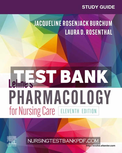 9780323829922-TEST-BANK Test Bank for Study Guide for Lehnes Pharmacology for Nursing Care 11th Edition by Burchum
