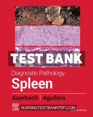 Test Bank for Diagnostic Pathology - Spleen E Book 2nd Edition by Auerbach